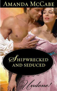 бесплатно читать книгу Shipwrecked and Seduced автора Amanda McCabe