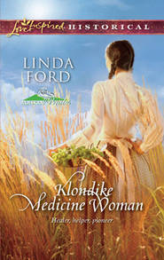 бесплатно читать книгу Klondike Medicine Woman автора Linda Ford