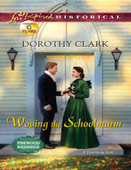 бесплатно читать книгу Wooing the Schoolmarm автора Dorothy Clark