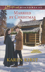 бесплатно читать книгу Married by Christmas автора Karen Kirst