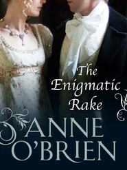бесплатно читать книгу The Enigmatic Rake автора Anne O'Brien