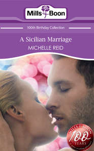 бесплатно читать книгу A Sicilian Marriage автора Michelle Reid