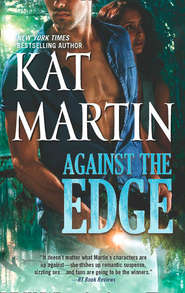бесплатно читать книгу Against the Edge автора Kat Martin