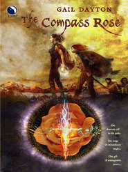 бесплатно читать книгу The Compass Rose автора Gail Dayton