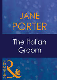 бесплатно читать книгу The Italian Groom автора Jane Porter
