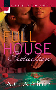 бесплатно читать книгу Full House Seduction автора A.C. Arthur
