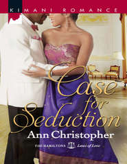 бесплатно читать книгу Case for Seduction автора Ann Christopher