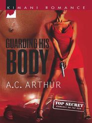 бесплатно читать книгу Guarding His Body автора A.C. Arthur