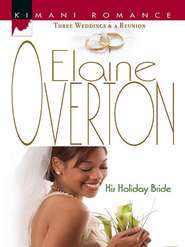 бесплатно читать книгу His Holiday Bride автора Elaine Overton