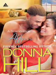 бесплатно читать книгу A Scandalous Affair автора Donna Hill