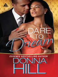 бесплатно читать книгу Dare to Dream автора Donna Hill