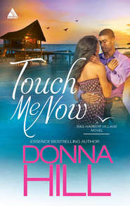 бесплатно читать книгу Touch Me Now автора Donna Hill