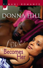 бесплатно читать книгу Love Becomes Her автора Donna Hill