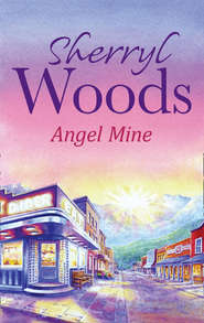 бесплатно читать книгу Angel Mine автора Sherryl Woods