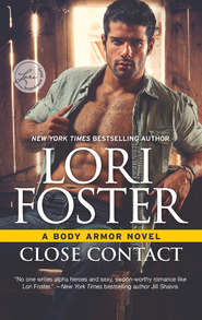 бесплатно читать книгу Close Contact автора Lori Foster