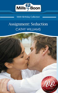 бесплатно читать книгу Assignment: Seduction автора Кэтти Уильямс