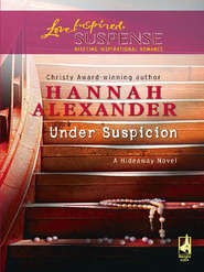бесплатно читать книгу Under Suspicion автора Hannah Alexander