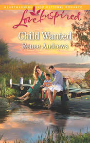 бесплатно читать книгу Child Wanted автора Renee Andrews