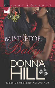 бесплатно читать книгу Mistletoe, Baby автора Donna Hill
