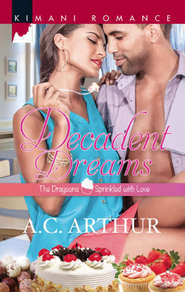 бесплатно читать книгу Decadent Dreams автора A.C. Arthur