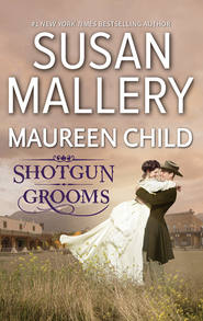 бесплатно читать книгу Shot Gun Grooms: Lucas's Convenient Bride / Jackson's Mail Order Bride автора Maureen Child