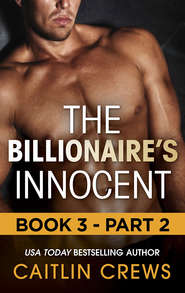 бесплатно читать книгу The Billionaire's Innocent - Part 2 автора CAITLIN CREWS