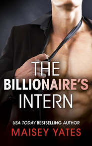 бесплатно читать книгу The Billionaire's Intern автора Maisey Yates