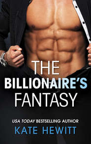 бесплатно читать книгу The Billionaire's Fantasy автора Кейт Хьюит