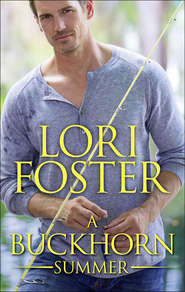 бесплатно читать книгу A Buckhorn Summer автора Lori Foster