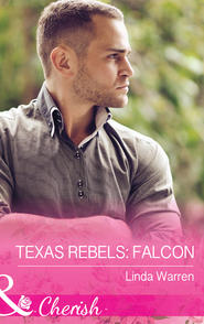 бесплатно читать книгу Texas Rebels: Falcon автора Linda Warren