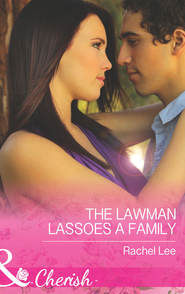 бесплатно читать книгу The Lawman Lassoes a Family автора Rachel Lee