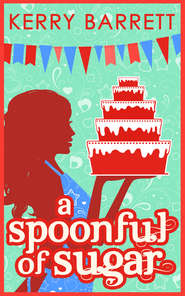 бесплатно читать книгу A Spoonful Of Sugar: A Novella автора Kerry Barrett