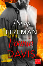 бесплатно читать книгу Pin-Up Fireman автора Vonnie Davis