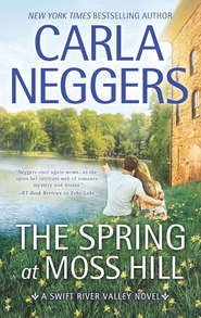 бесплатно читать книгу The Spring At Moss Hill автора Carla Neggers