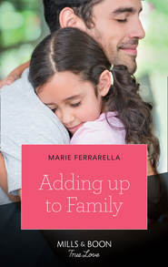 бесплатно читать книгу Adding Up To Family автора Marie Ferrarella