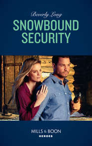 бесплатно читать книгу Snowbound Security автора Beverly Long