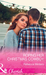 бесплатно читать книгу Roping Her Christmas Cowboy автора Rebecca Winters