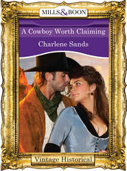 бесплатно читать книгу A Cowboy Worth Claiming автора Charlene Sands