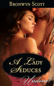 бесплатно читать книгу A Lady Seduces автора Bronwyn Scott