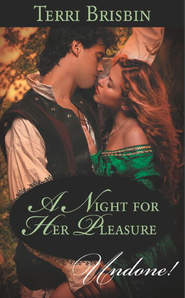 бесплатно читать книгу A Night for Her Pleasure автора Terri Brisbin