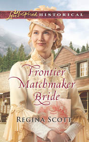 бесплатно читать книгу Frontier Matchmaker Bride автора Regina Scott