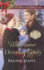 бесплатно читать книгу His Frontier Christmas Family автора Regina Scott