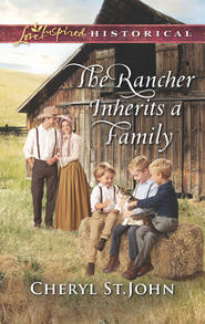 бесплатно читать книгу The Rancher Inherits A Family автора Cheryl St.John