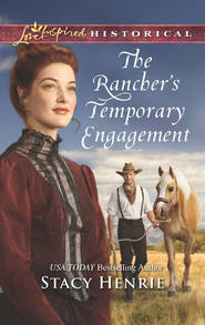 бесплатно читать книгу The Rancher's Temporary Engagement автора Stacy Henrie