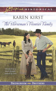 бесплатно читать книгу The Horseman's Frontier Family автора Karen Kirst