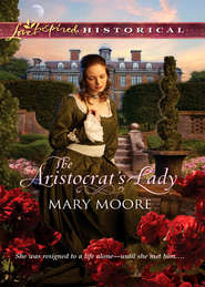 бесплатно читать книгу The Aristocrat's Lady автора Mary Moore