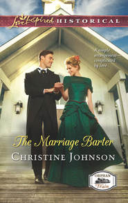 бесплатно читать книгу The Marriage Barter автора Christine Johnson