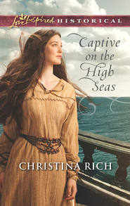бесплатно читать книгу Captive on the High Seas автора Christina Rich