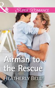 бесплатно читать книгу Airman To The Rescue автора Heatherly Bell