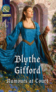 бесплатно читать книгу Rumours At Court автора Blythe Gifford